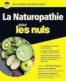 La Naturopathie Pour les Nuls (French Edition) by