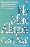 No More Allergies: Identifying and Eliminating Allergies and Sensitivity Reactions to Everything in Your Environment (The Gary Null Natural Health Library) by Gary Null Ph.D.