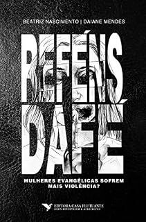 Livro Reféns da fé: mulheres evangélicas sofrem mais violência?
