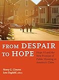 From Despair to Hope: Hope VI and the New Promise of Public Housing in America's Cities