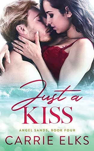 Just A Kiss: A Small Town Brother's Best Friend Romance (Angel Sands Book 4)