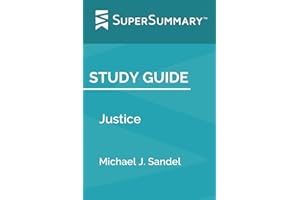 Study Guide: Justice by Michael J. Sandel (SuperSummary)