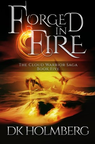 Forged in Fire (The Cloud Warrior Saga Book 5)