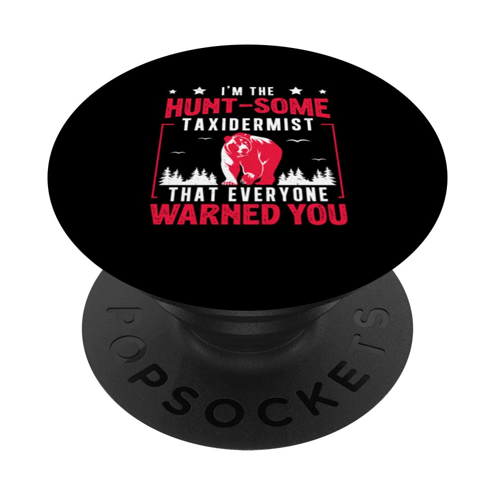Hunt-Some Taxidermist Roadkill Funny Taxidermy Professional PopSockets Swappable PopGrip