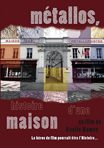 Métallos, histoire d'une maison