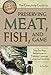 The Complete Guide to Preserving Meat, Fish, and Game Step-by-Step Instructions to Freezing, Canning by Ken Oster