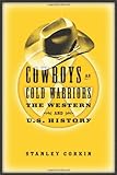 Cowboys As Cold Warriors: The Western And U S History (Culture And The Moving Image)