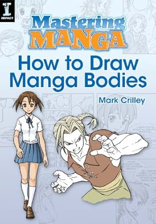 Mastering Manga How to Draw Manga Bodies Kindle edition Mastering Manga How to Draw Manga Bodies Kindle edition