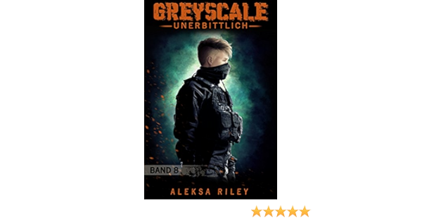 Greyscale Unerbittlich German Edition Kindle Edition By Riley Aleksa Riley Aleksa Romance Kindle Ebooks Amazon Com