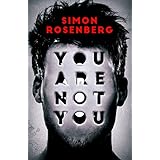 You Are Not You: a psychological thriller full of twists, mind games and paranoia