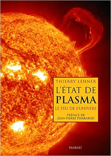 Amazon Fr L Etat De Plasma Le Feu De L Univers Lehner Thierry Pharabod Jean Pierre Livres