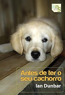 Livro Antes de ter o seu cachorro (Um cachorro em casa Livro 1)