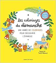 Les Coloriages Du Dimanche Annee B Activite Coloriage Livres De Messe French Edition Tante Menoue Brisoult Sophie De Tante Menoue 9782747083973 Amazon Com Books