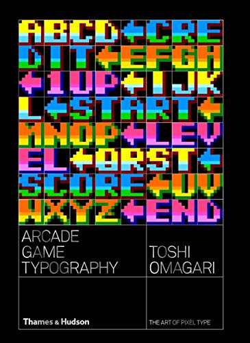 Arcade Game Typography: The Art of Pixel Type by