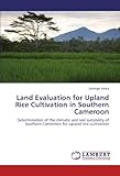 Image de Land Evaluation for Upland Rice Cultivation in Southern Cameroon: Determination of the climatic and soil suitability of Southern Cameroon for upland r