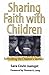 Sharing Faith with Children: Rethinking the Children's Sermon