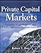 Private Capital Markets, + Website: Valuation, Capitalization, and Transfer of Private Business Interests