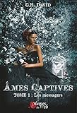 Âmes Captives, Tome 1 : Les messagers by 