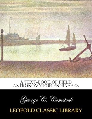 A text-book of field astronomy for engineers