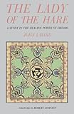 The Lady of the Hare: A Study in the Healing Power of Dreams by 