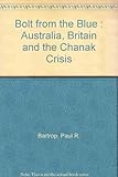 Front cover for the book Bolt from the Blue: Australia, Britain and the Chanak Crisis. by Paul R. Bartrop
