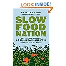 Slow Food Nation: Why our Food Should be Good, Clean, and Fair