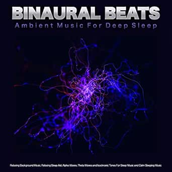 Binaural Beats: Ambient Music For Deep Sleep, Relaxing ...