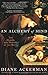 An Alchemy of Mind: The Marvel and Mystery of the Brain - Book by Diane Ackerman