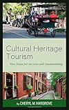 Image de Cultural Heritage Tourism: Five Steps for Success and Sustainability (American Association for State and Local History)