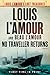 No Traveller Returns (Lost Treasures): A Novel (Louis L'Amour's Lost Treasures)