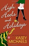 Front cover for the book High Heels and Holidays by Kasey Michaels