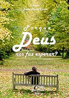 Livro Porque Deus Nos Faz Esperar?