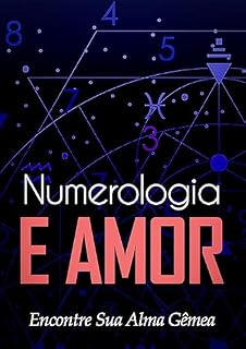 Livro Numerologia e Amor: Encontre Sua Alma Gêmea