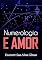 Livro Numerologia e Amor: Encontre Sua Alma Gêmea