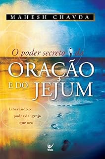 O poder secreto da oração e do jejum