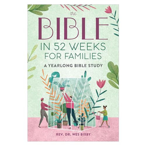 The Bible in 52 Weeks for Families: A Yearlong Bible Study