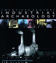 Twentieth Century Industrial Archaeology