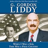 Front cover for the book When I Was a Kid, This Was a Free Country by G. Gordon Liddy