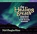 The Healing Breath: Body-Based Meditations on the Aramaic Beatitudes
