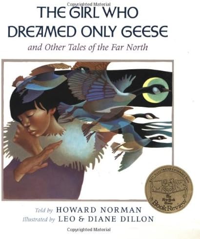 The Girl Who Dreamed Only Geese: And Other Tales of the Far North