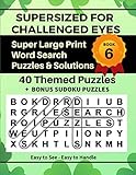 SUPERSIZED FOR CHALLENGED EYES, Book 6: Super Large Print Word Search Puzzles by Nina Porter