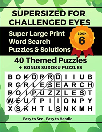 SUPERSIZED FOR CHALLENGED EYES, Book 6: Super Large Print Word Search Puzzles by Nina Porter