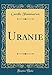 Uranie (Classic Reprint) (French Edition) by Camille Flammarion