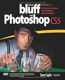 L' art du bluff avec Photoshop CS5