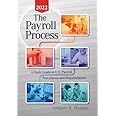The Payroll Process 2022: A Basic Guide to U.S. Payroll Procedures and Requirements