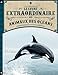 Le livre extraordinaire des animaux des océans by 