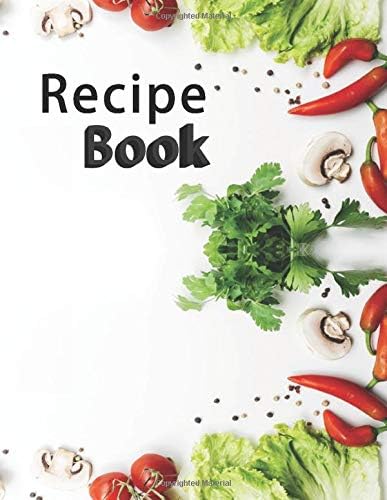 Recipe Book: Vegetables Recipe Book |Journal, Notebook, Recipe Keeper, Cookbook, Organizer | To Write In & Store Your Family Recipes | 8.5”x 11” Large | 110 pages (Cooking Gifts)