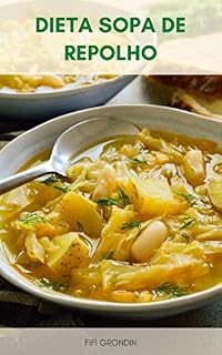 Livro Dieta Sopa De Repolho : Dieta De Sopa De Repolho E Jejum Intermitente - Dieta De Sopa De Repolho Para Perda Rápida De Peso - Receita De Sopa De Repolho Para Desintoxicação