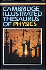Cambridge Illustrated Thesaurus of Physics by Teresa Rickards (1984-12