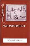 Mirrors of Astonishment : Poems, Hadas, Rachel, 0813518997